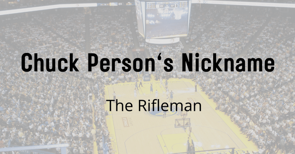 This is a picture of an NBA arena with words in front of the picture. The words say: Chuck Person's nickname. The Rifleman